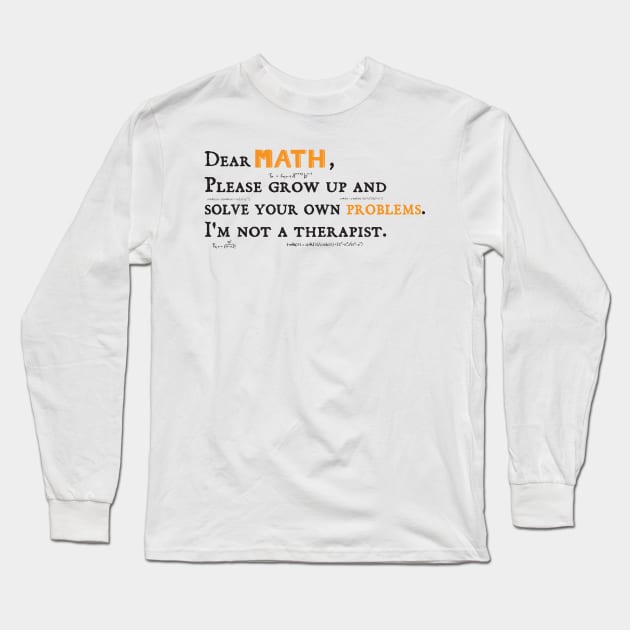 Dear Math math teachers gifts Long Sleeve T-Shirt by Gaming champion